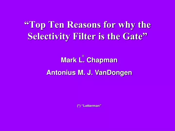 top ten reasons for why the selectivity filter is the gate