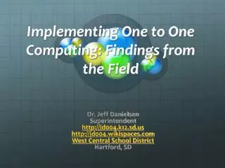 Implementing One to One Computing: Findings from the Field