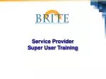 Service Provider Super User Training - slide 1