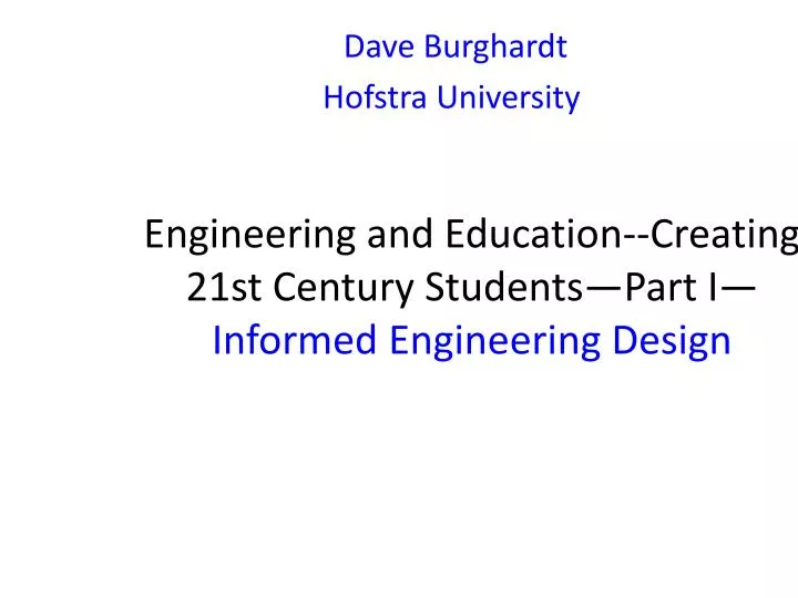 engineering and education creating 21st century students part i informed engineering design