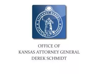 OFFICE OF KANSAS ATTORNEY GENERAL DEREK SCHMIDT