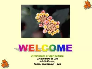 Directorate of Agriculture Government of Goa Krishi Bhavan, Tonca, Caranzalem - Goa