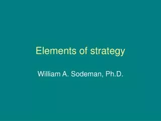 Elements of strategy