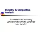 Industry &amp; Competitive Analysis - slide 1
