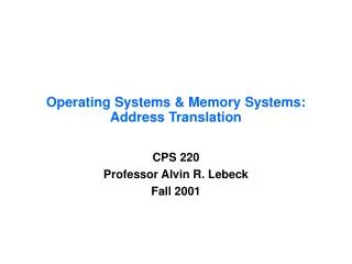 Operating Systems &amp; Memory Systems: Address Translation