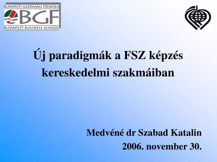 j paradigm k a fsz k pz s kereskedelmi szakm iban medv n dr szabad katalin 2006 november 30