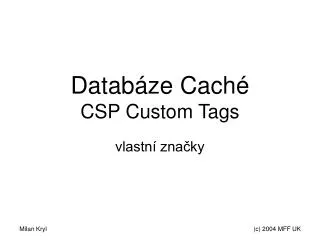 datab ze cach csp custom tags