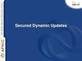 Secured Dynamic Updates