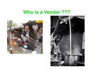 Who is a Vendor ???