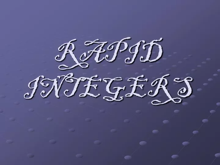 rapid integers