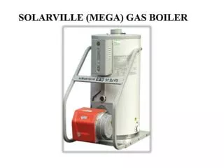 SOLARVILLE (MEGA) GAS BOILER