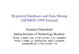 Hypertext Databases and Data Mining (SIGMOD 1999 Tutorial)