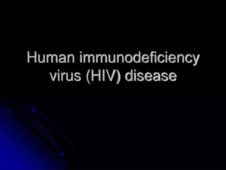 human immunodeficiency virus hiv disease