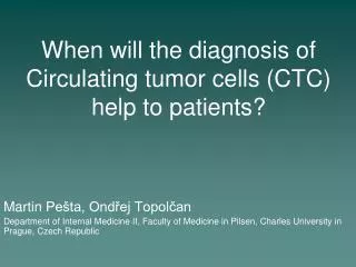 When will the diagnosis of Circulating tumor cells (CTC) help to patients?