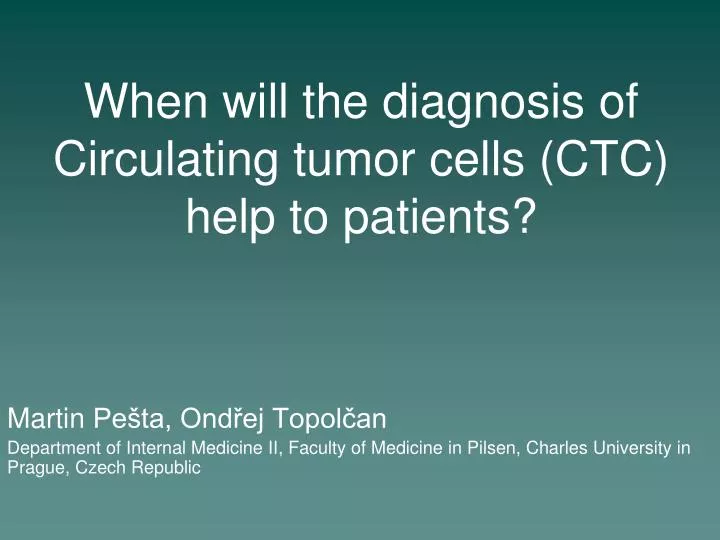 when will the diagnosis of circulating tumor cells ctc help to patients