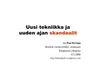 uusi tekniikka ja uuden ajan skandaalit