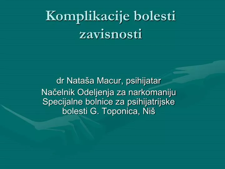 komplikacije bolesti zavisnosti