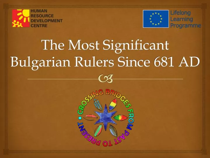 the most significant bulgarian rulers since 681 ad
