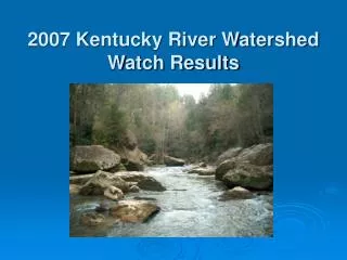 2007 Kentucky River Watershed Watch Results