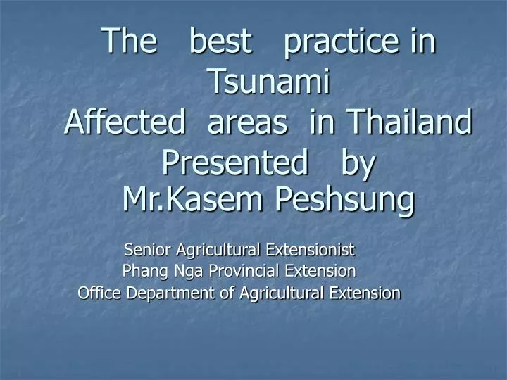 the best practice in tsunami affected areas in thailand presented by mr kasem peshsung
