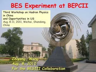 Zhiyong Wang Aug. 8, 2010 For the BESIII Collaboration