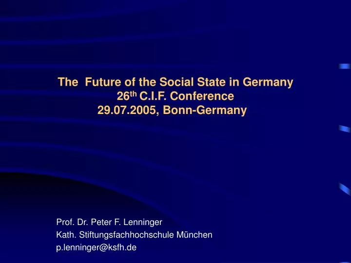the future of the social state in germany 26 th c i f conference 29 07 2005 bonn germany