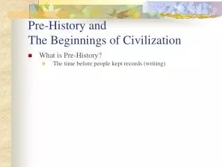 Pre-History and The Beginnings of Civilization