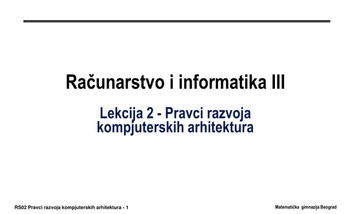 ra unarstvo i informatika iii