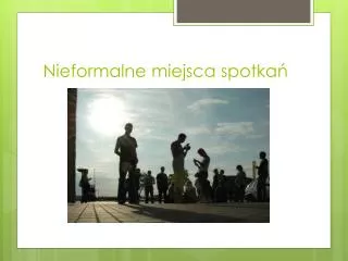nieformalne miejsca spotka