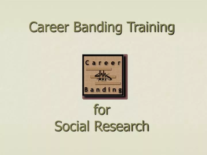 career banding training for social research