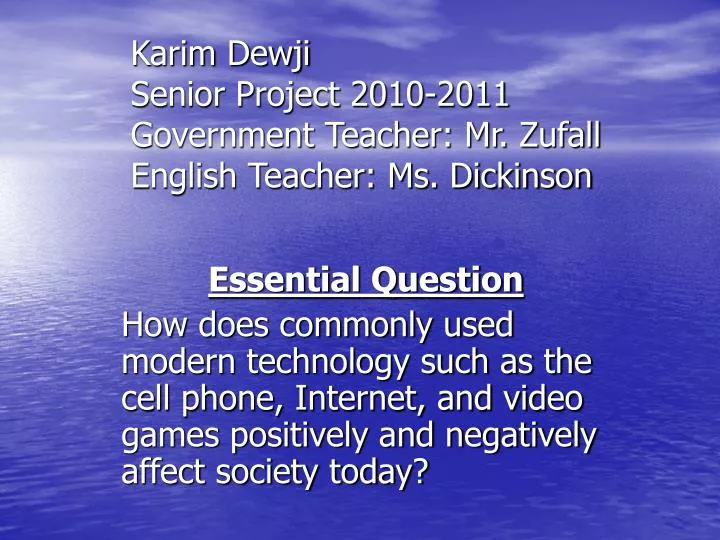 karim dewji senior project 2010 2011 government teacher mr zufall english teacher ms dickinson