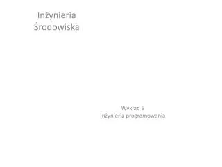 wyk ad 6 in ynieria programowania