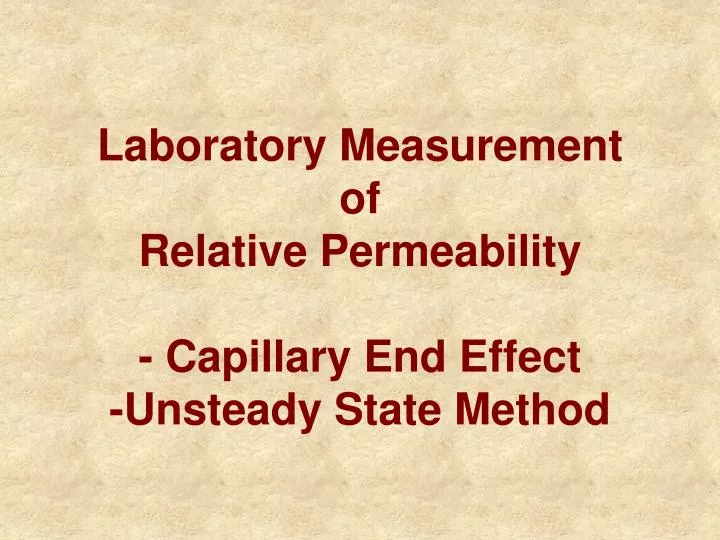 laboratory measurement of relative permeability capillary end effect unsteady state method