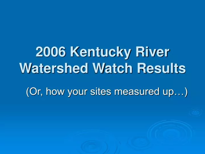 2006 kentucky river watershed watch results