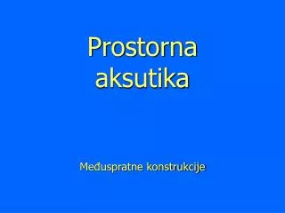 prostorna aksutika