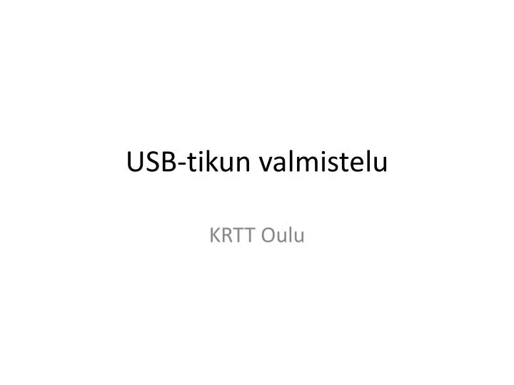 usb tikun valmistelu