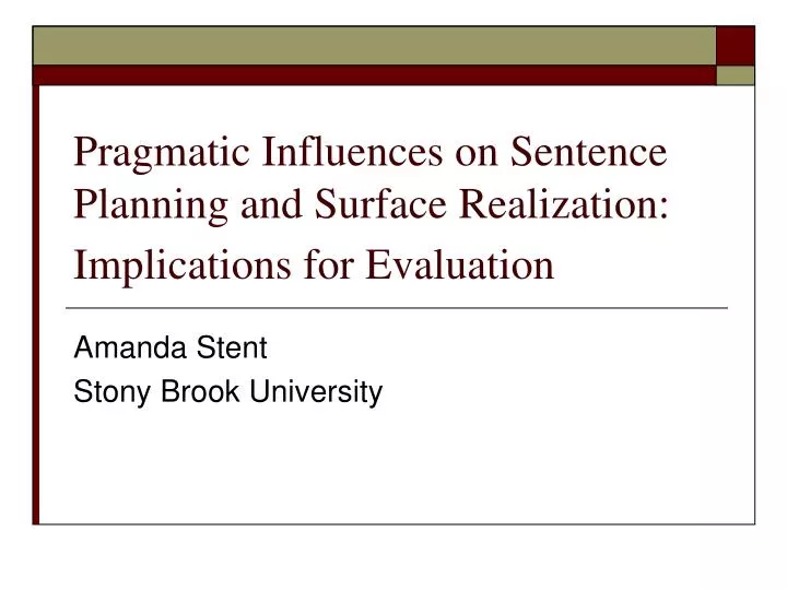 pragmatic influences on sentence planning and surface realization implications for evaluation