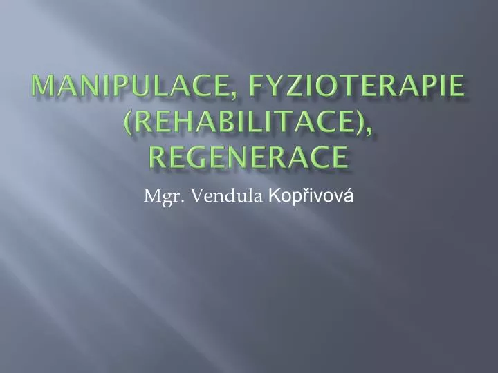 manipulace fyzioterapie rehabilitace regenerace