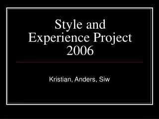 Style and Experience Project 2006