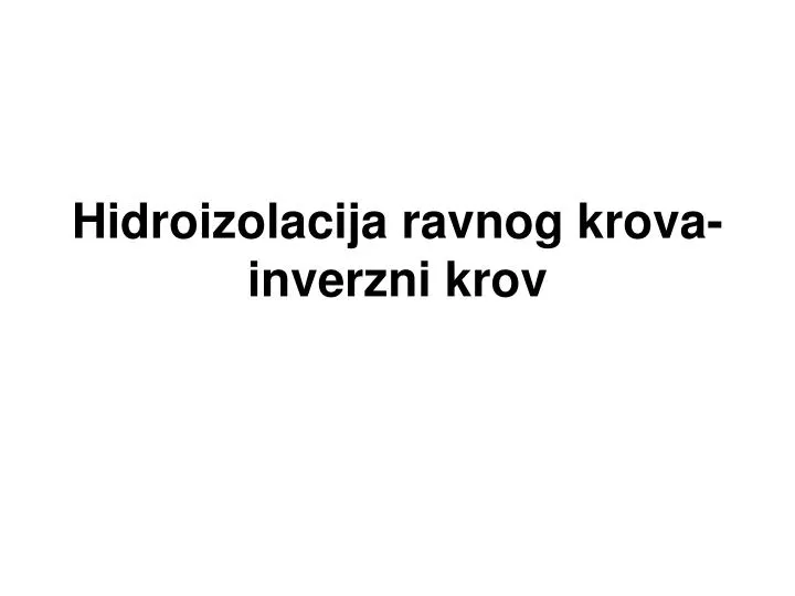 hidroizolacija ravnog krova inverzni krov