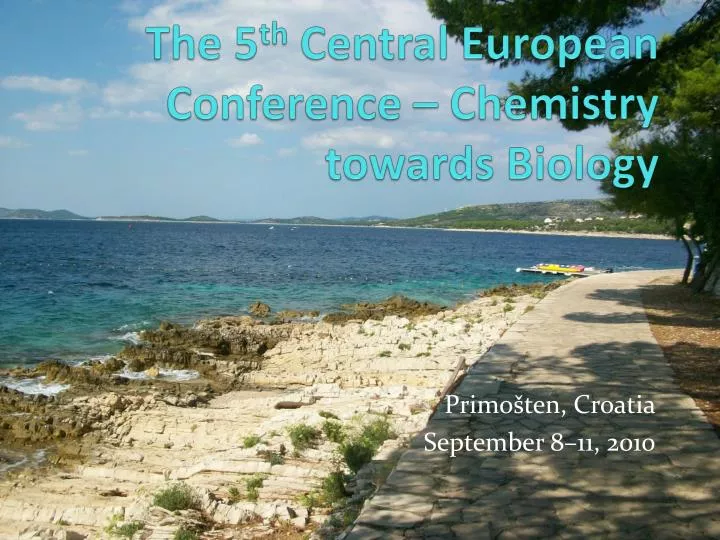 the 5 th central european conference chemistry towards biology