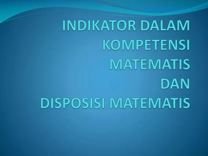 indikator dalam kompetensi matematis dan disposisi matematis