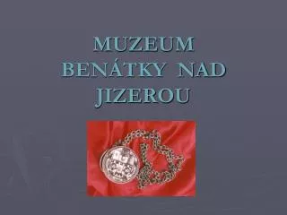 muzeum ben tky nad jizerou