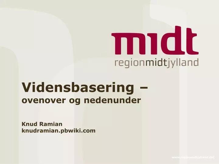 vidensbasering ovenover og nedenunder knud ramian knudramian pbwiki com