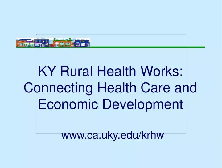 ky rural health works connecting health care and economic development