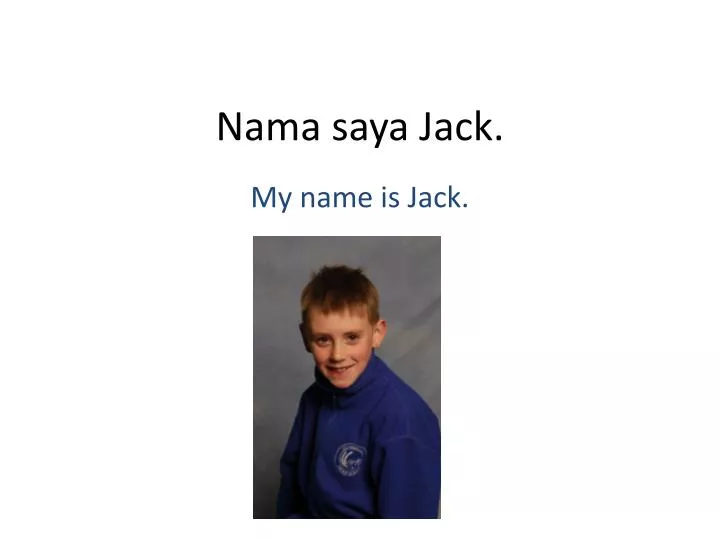 nama saya jack