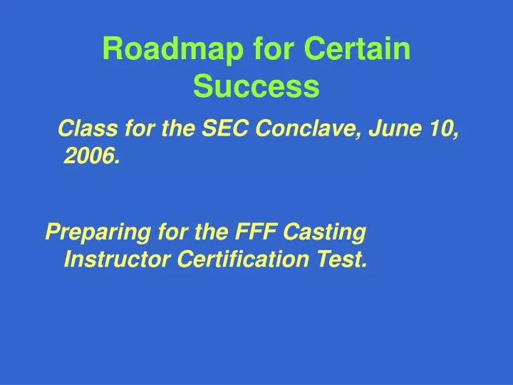 roadmap for certain success