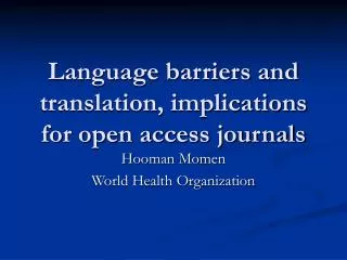 Language barriers and translation, implications for open access journals