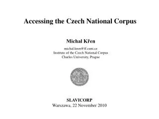 Michal K?en michal.kren@ff.cuni.cz Institute of the Czech National Corpus