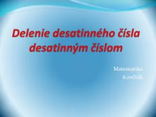 delenie desatinn ho sla desatinn m slom